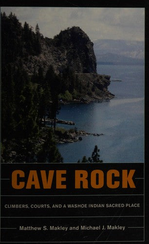 Cave Rock: Climbers, Courts, and a Washoe Indian Sacred Place cover