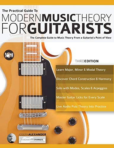 The Practical Guide to Modern Music Theory for Guitarists: The complete guide to music theory from a guitarist's point of view (Learn Guitar Theory and Technique) cover