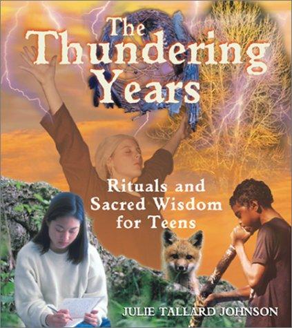 The Thundering Years: Rituals and Sacred Wisdom for Teens cover