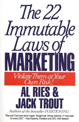 The 22 Immutable Laws of Marketing:  Violate Them at Your Own Risk! cover