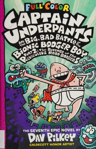 Captain Underpants and the Big, Bad Battle of the Bionic Booger Boy, Part 2: The Revenge of the Ridiculous Robo-Boogers: Color Edition (Captain Underp cover