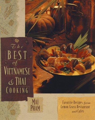 The Best of Vietnamese & Thai Cooking: Favorite Recipes from Lemon Grass Restaurant and Cafes cover