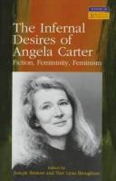 The Infernal Desires of Angela Carter (Longman Studies In Twentieth Century Literature) cover