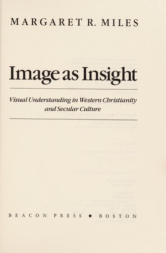 Image As Insight: Visual Understanding in Western Christianity and Secular Culture cover