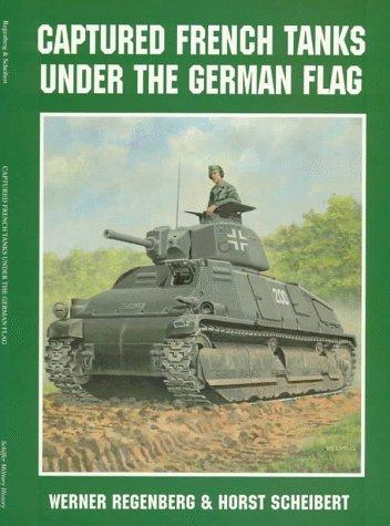 Captured French Tanks under the German Flag (Schiffer Military History) cover