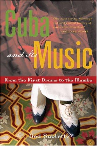 Cuba and Its Music: From the First Drums to the Mambo cover