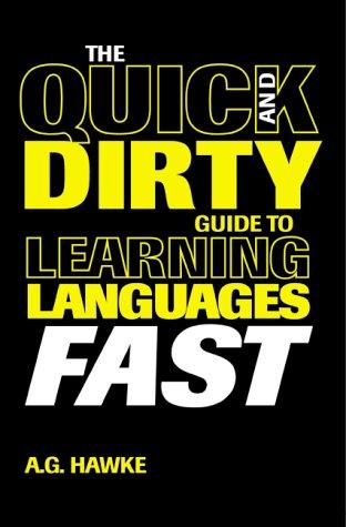 The Quick and Dirty Guide to Learning Languages Fast cover