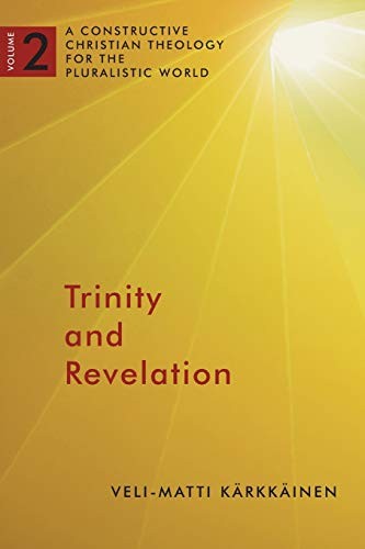 Trinity and Revelation: A Constructive Christian Theology for the Pluralistic World, volume 2 (A Constructive Chr Theol Plur World (CCTPW)) cover