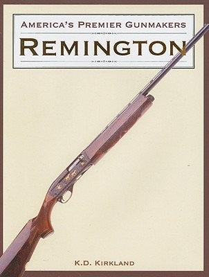 America's Premier Gunmakers: Remington cover