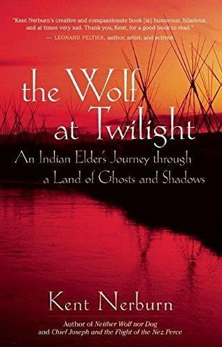 The Wolf at Twilight: An Indian Elder's Journey through a Land of Ghosts and Shadows cover
