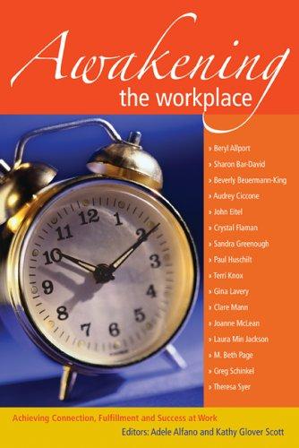 Awakening the Workplace: Achieving Connection, Fulfillment and Success at Work cover