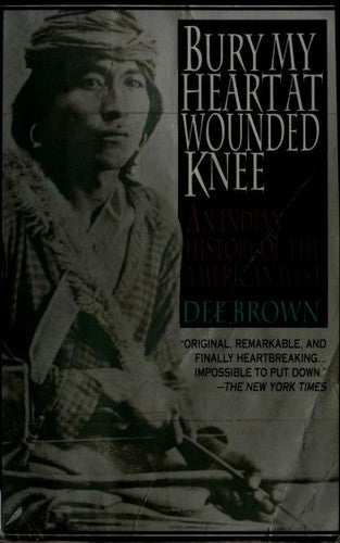 Bury My Heart at Wounded Knee: An Indian History of the American West cover