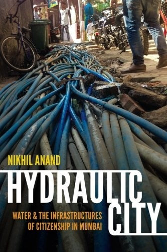Hydraulic City: Water and the Infrastructures of Citizenship in Mumbai cover