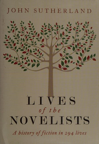 Lives of the Novelists: A History of Fiction in 294 Lives cover