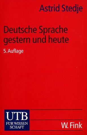 Deutsche Sprache gestern und heute. Einführung in Sprachgeschichte und Sprachkunde. (German Edition) cover