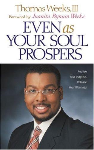 Even As Your Soul Prospers: Realize Your Purpose, Release Your Blessings cover