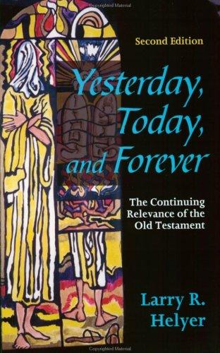Yesterday, Today, and Forever: The Continuing Relevance of the Old Testament, Second Edition cover
