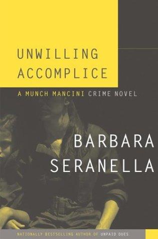 Unwilling Accomplice: A Munch Mancini Crime Novel (Munch Mancini Novels) cover