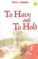 To Have and To Hold cover