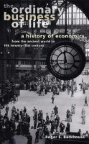 The Ordinary Business of Life: A History of Economics from the Ancient World to the Twenty-First Century cover