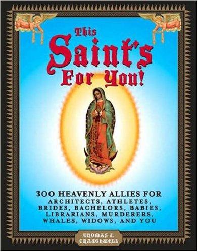 This Saint's for You!: 300 Heavenly Allies Who Will Change Your Life cover