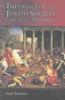 Imperialism and Jewish Society: 200 B.C.E. to 640 C.E. (Jews, Christians, and Muslims from the Ancient to the Modern World, 32) cover