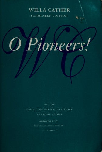 O Pioneers! (Willa Cather Scholarly Edition) cover