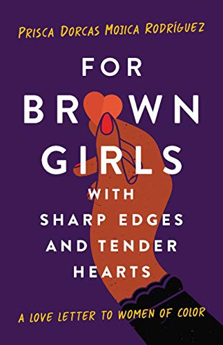 For Brown Girls with Sharp Edges and Tender Hearts: A Love Letter to Women of Color cover
