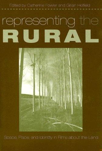 Representing the Rural: Space, Place, and Identity in Films about the Land (Contemporary Approaches to Film and Media Studies) cover