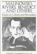 Malinowski, Rivers, Benedict and Others: Essays on Culture and Personality (Volume 4) (History of Anthropology) cover