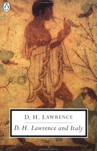 D. H. Lawrence and Italy: Twilight in Italy; Sea and Sardinia; Etruscan Places (Classic, 20th-Century, Penguin) cover