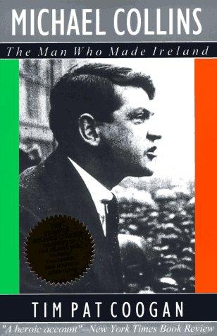 Michael Collins : The Man Who Made Ireland cover