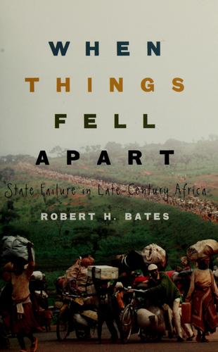 When Things Fell Apart: State Failure in Late-Century Africa (Cambridge Studies in Comparative Politics) cover