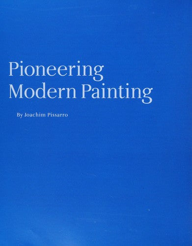 Pioneering Modern Painting: Cezanne And Pissarro 1865 To 1885 cover