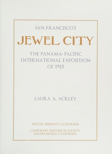 San Francisco's Jewel City: The Panama–Pacific International Exposition of 1915 cover