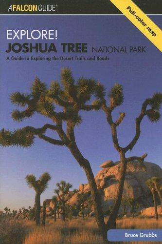 Explore! Joshua Tree National Park: A Guide To Exploring The Desert Trails And Roads (Exploring Series) cover
