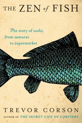The Zen of Fish: The Story of Sushi, from Samurai to Supermarket cover