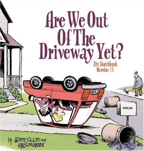 Are We Out of the Driveway Yet?: Zits Sketchbook Number 11 (Volume 16) cover