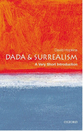 Dada and Surrealism: A Very Short Introduction (Very Short Introductions) cover