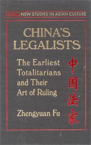 China's Legalists: The Early Totalitarians (New Studies in Asian Culture) cover