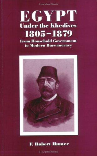 Egypt under the Khedives, 1805–1879: From Household Government to Modern Bureaucracy cover