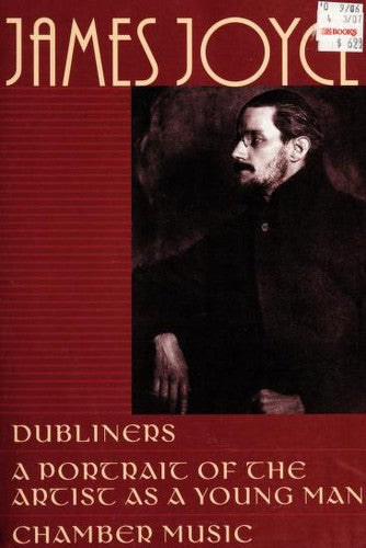JAMES JOYCE: Dubliners, A Portrait of the Artist as a Young Man, Chamber Music cover