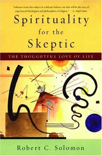 Spirituality for the Skeptic: The Thoughtful Love of Life cover