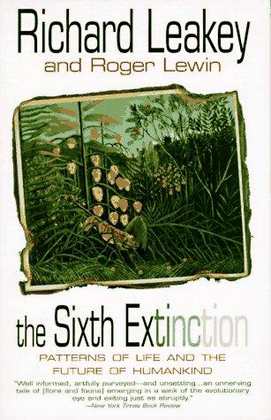 The Sixth Extinction: Patterns of Life and the Future of Humankind cover