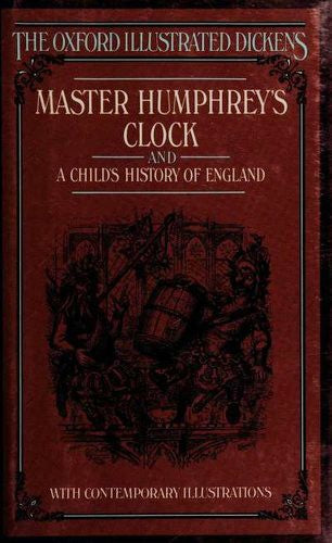 Master Humphrey's Clock and A Child's History of England (The Oxford Illustrated Dickens) cover