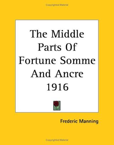 The Middle Parts Of Fortune Somme And Ancre 1916 cover