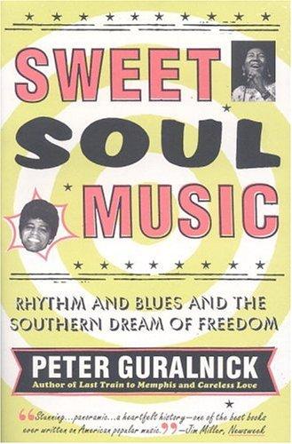 Sweet Soul Music: Rhythm and Blues and the Southern Dream of Freedom cover