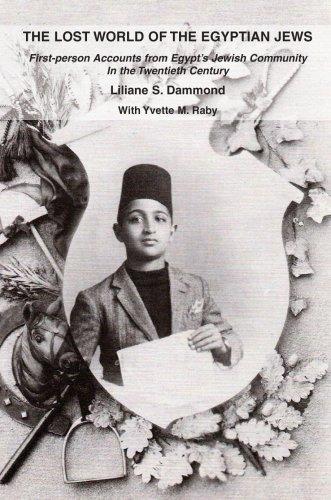THE LOST WORLD OF THE EGYPTIAN JEWS: First-person Accounts from Egyptýs Jewish Community In the Twentieth Century cover