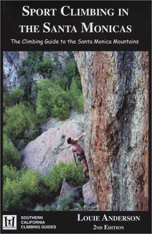 Sport Climbing In The Santa Monicas: The Climbing Guide To The Santa Monica Mountains (Southern California CLimbing Guides) cover