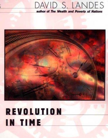 Revolution in Time: Clocks and the Making of the Modern World, Revised and Enlarged Edition cover